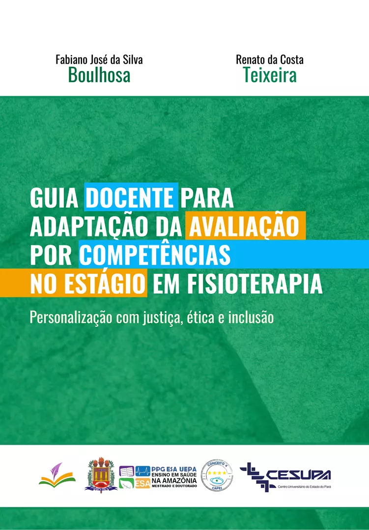 GUIA DOCENTE PARA ADAPTAÇÃO DA AVALIAÇÃO POR COMPETÊNCIAS NO ESTÁGIO EM FISIOTERAPIA: Personalização com justiça, ética e inclusão